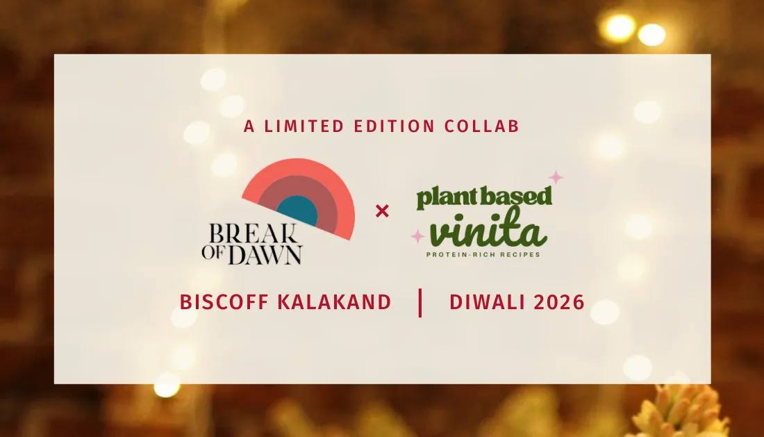 A limited edition collab: Break of Dawn × Plant Based Vinita, Biscoff kalakand, Diwali 2026